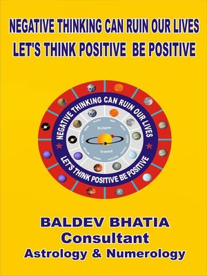 cover image of Negative Thinking Can Ruin Our Lives- Let Us Think Positive Be Positv